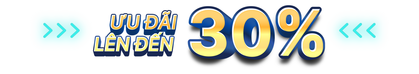 Ưu đãi lên đến 30%