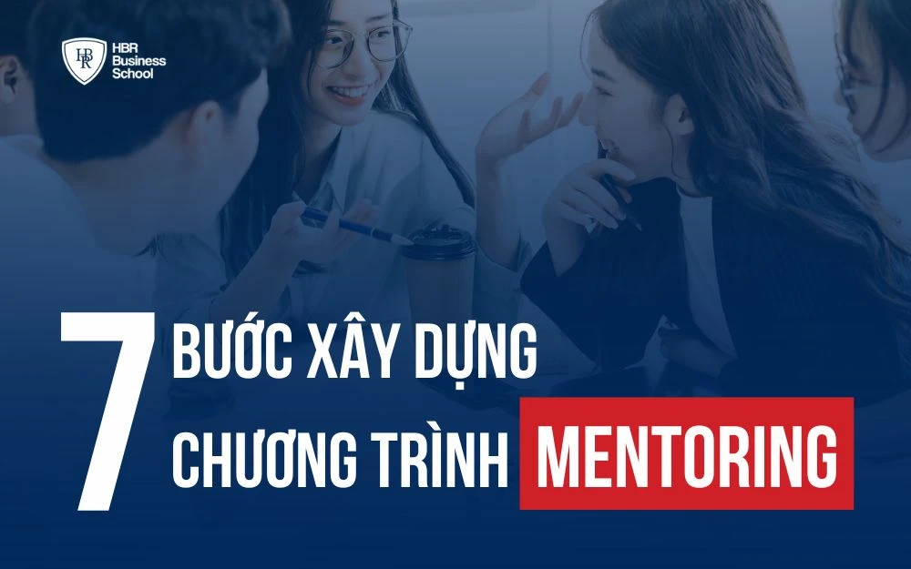 7 BƯỚC XÂY DỰNG CHƯƠNG TRÌNH MENTORING HIỆU QUẢ