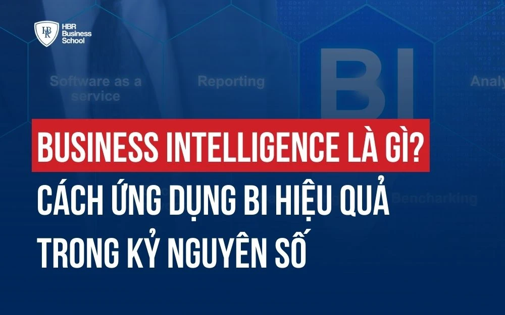 BUSINESS INTELLIGENCE (BI) LÀ GÌ? VAI TRÒ VÀ CÁCH ỨNG DỤNG