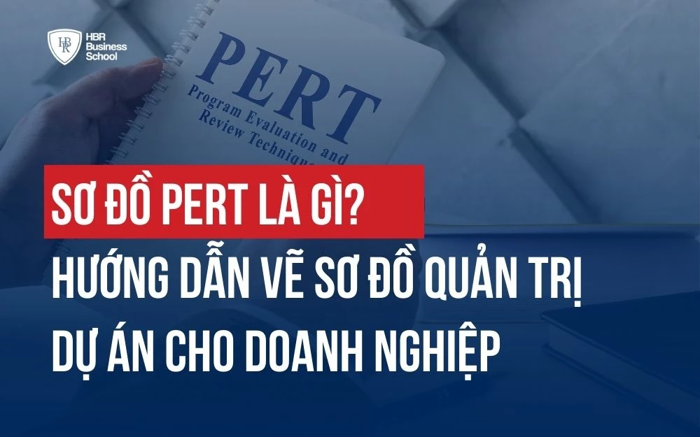 SƠ ĐỒ PERT LÀ GÌ? CÁC BƯỚC VẼ SƠ ĐỒ PERT QUẢN TRỊ DỰ ÁN