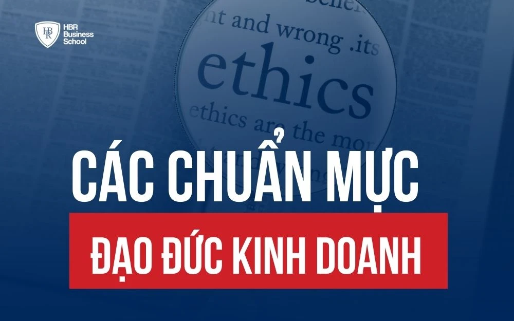 ĐẠO ĐỨC KINH DOANH LÀ GÌ? 5 CHUẨN MỰC ĐẠO ĐỨC KINH DOANH