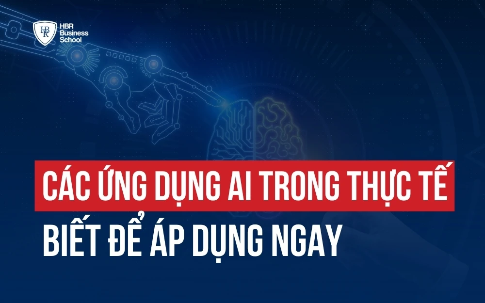 CÁC ỨNG DỤNG AI TRONG THỰC TẾ - BIẾT ĐỂ ỨNG DỤNG AI TRONG CUỘC SỐNG NGAY