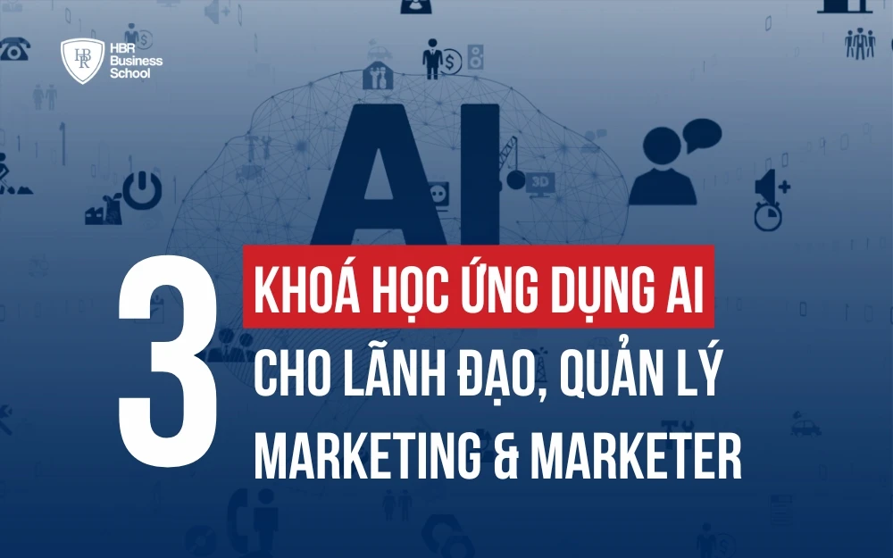 TOP 3 KHÓA HỌC ỨNG DỤNG AI DÀNH CHO DOANH NHÂN, MARKETER TẠI VIỆT NAM