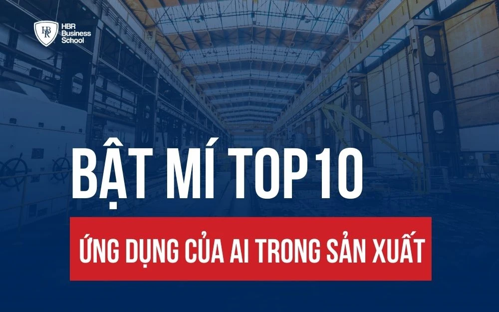 KHÁM PHÁ 10 ỨNG DỤNG AI TRONG SẢN XUẤT