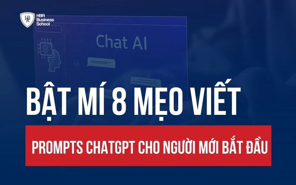 8 MẸO VIẾT CÂU LỆNH PROMPTS CHATGPT CHO NGƯỜI MỚI BẮT ĐẦU