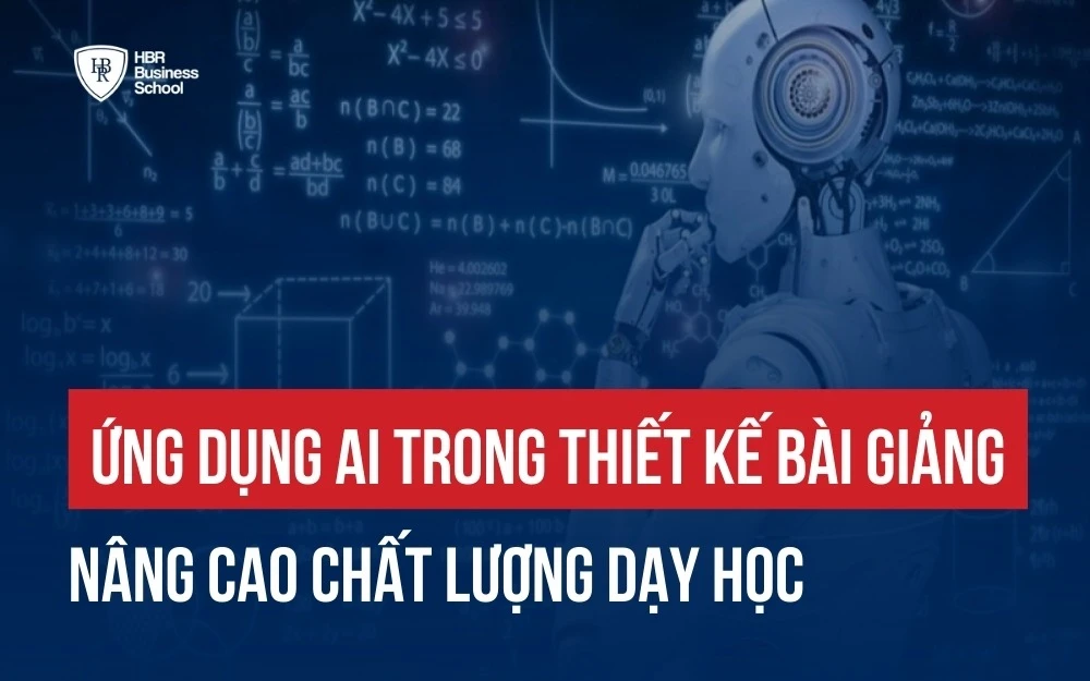 ỨNG DỤNG AI TRONG THIẾT KẾ BÀI GIẢNG NÂNG CAO CHẤT LƯỢNG DẠY HỌC