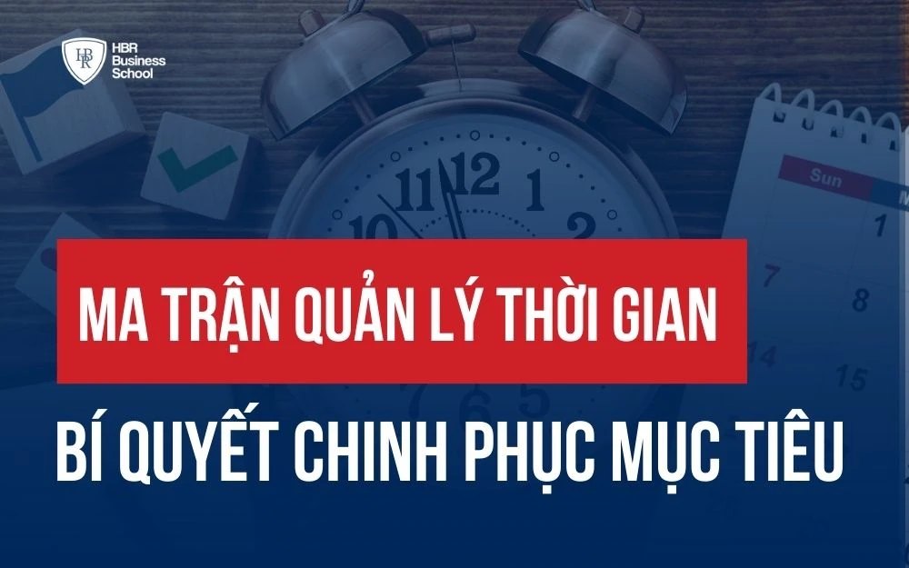 MA TRẬN QUẢN LÝ THỜI GIAN EISENHOWER - BÍ QUYẾT ĐẠT ĐƯỢC MỤC TIÊU