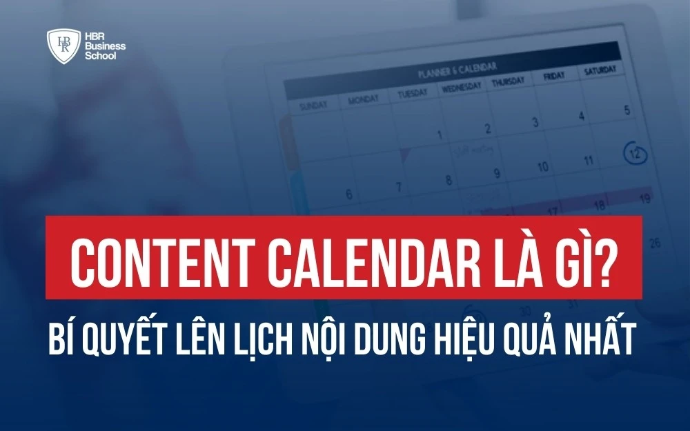 BÍ QUYẾT TẠO CONTENT CALENDAR CHO SOCIAL MEDIA HIỆU QUẢ NHẤT