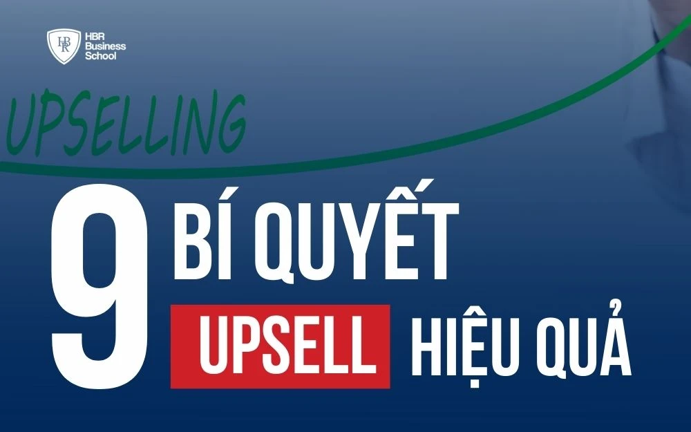 UPSELL LÀ GÌ? 9 BÍ QUYẾT BÁN HÀNG GIA TĂNG X2-X3 DOANH THU