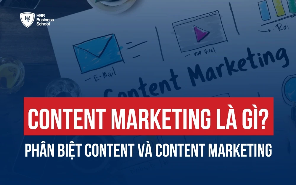 CONTENT MARKETING LÀ GÌ? PHÂN BIỆT CONTENT VÀ CONTENT MARKETING