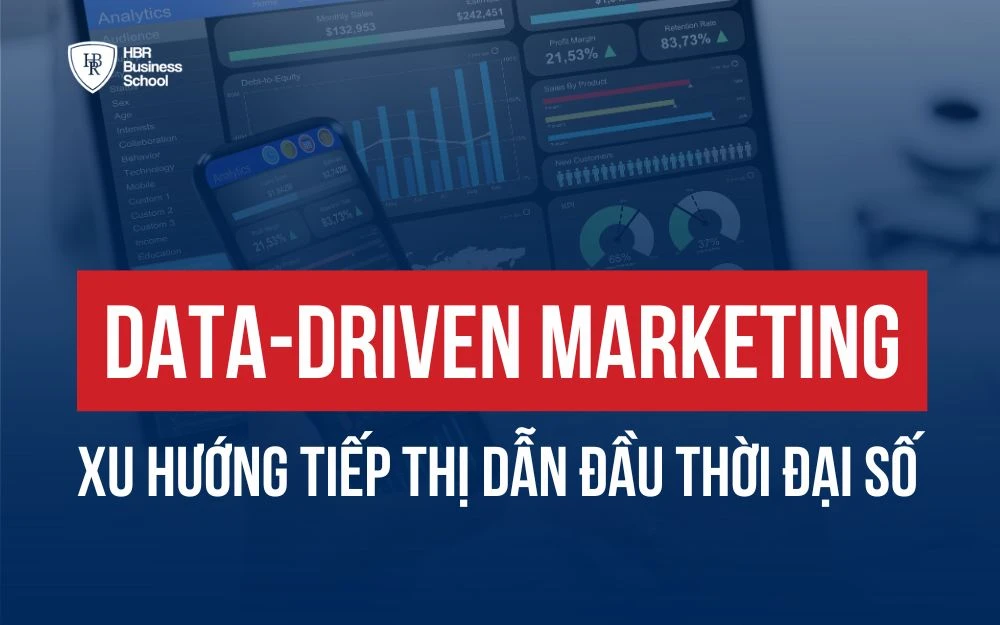 DATA-DRIVEN MARKETING - XU HƯỚNG TIẾP THỊ DẪN ĐẦU THỜI ĐẠI SỐ