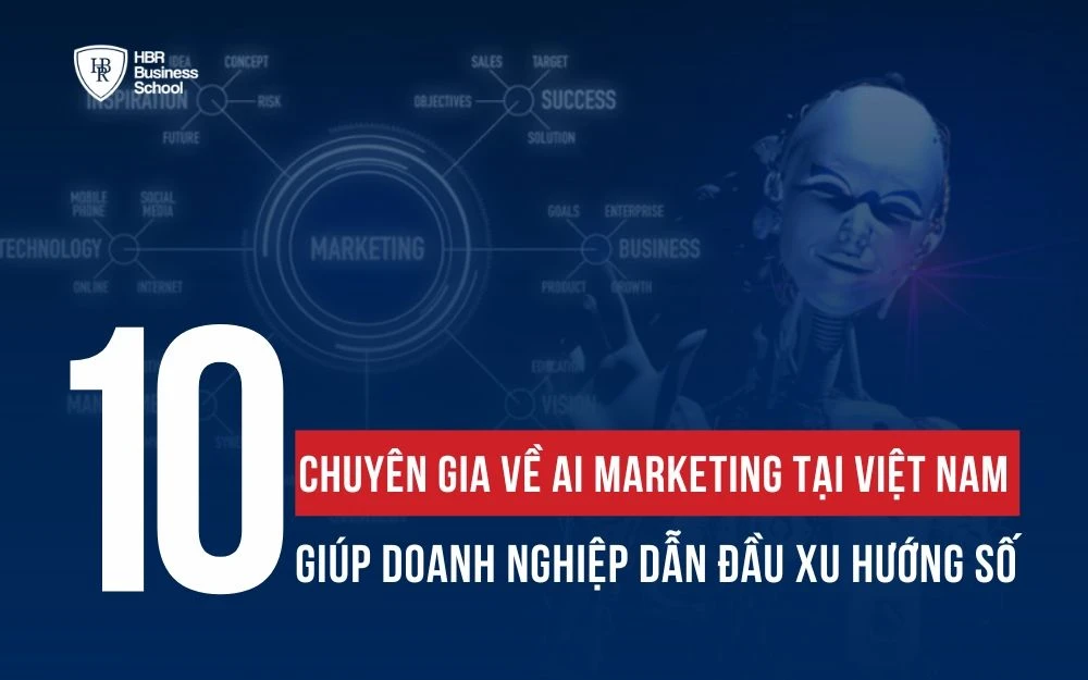 TOP 10 CHUYÊN GIA AI MARKETING TẠI VIỆT NAM DẪN ĐẦU XU HƯỚNG SỐ