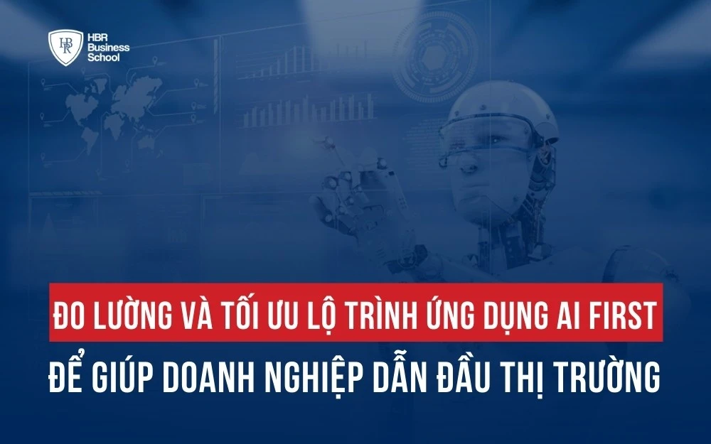 ĐO LƯỜNG VÀ TỐI ƯU LỘ TRÌNH ỨNG DỤNG AI FIRST ĐỂ DẪN ĐẦU THỊ TRƯỜNG