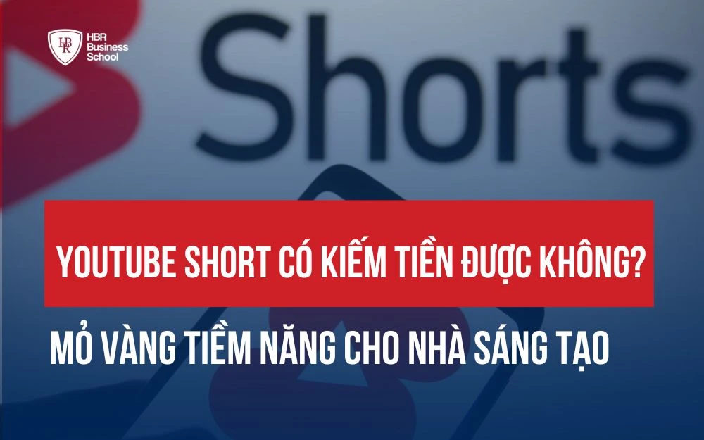 YOUTUBE SHORT CÓ KIẾM TIỀN ĐƯỢC KHÔNG? MỎ VÀNG TIỀM NĂNG CHO NHÀ SÁNG TẠO