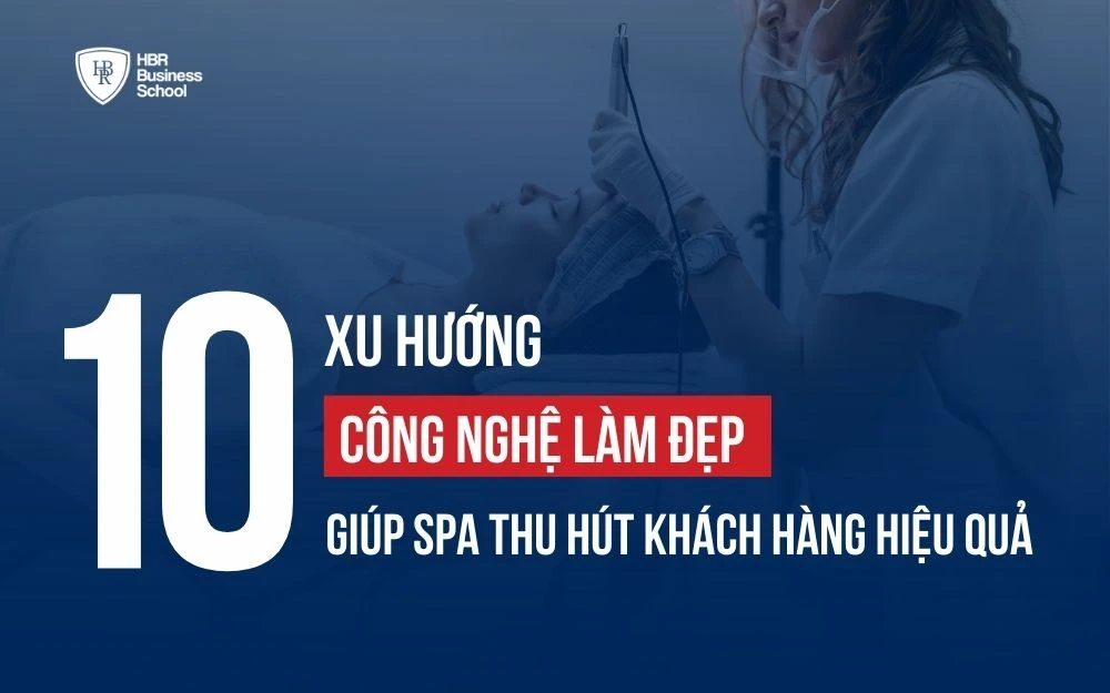 10 XU HƯỚNG CÔNG NGHỆ LÀM ĐẸP GIÚP SPA THU HÚT KHÁCH HÀNG HIỆU QUẢ