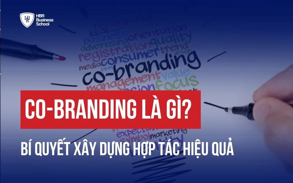 CO-BRANDING LÀ GÌ? BÍ QUYẾT XÂY DỰNG CHIẾN LƯỢC HỢP TÁC THƯƠNG HIỆU THÀNH CÔNG