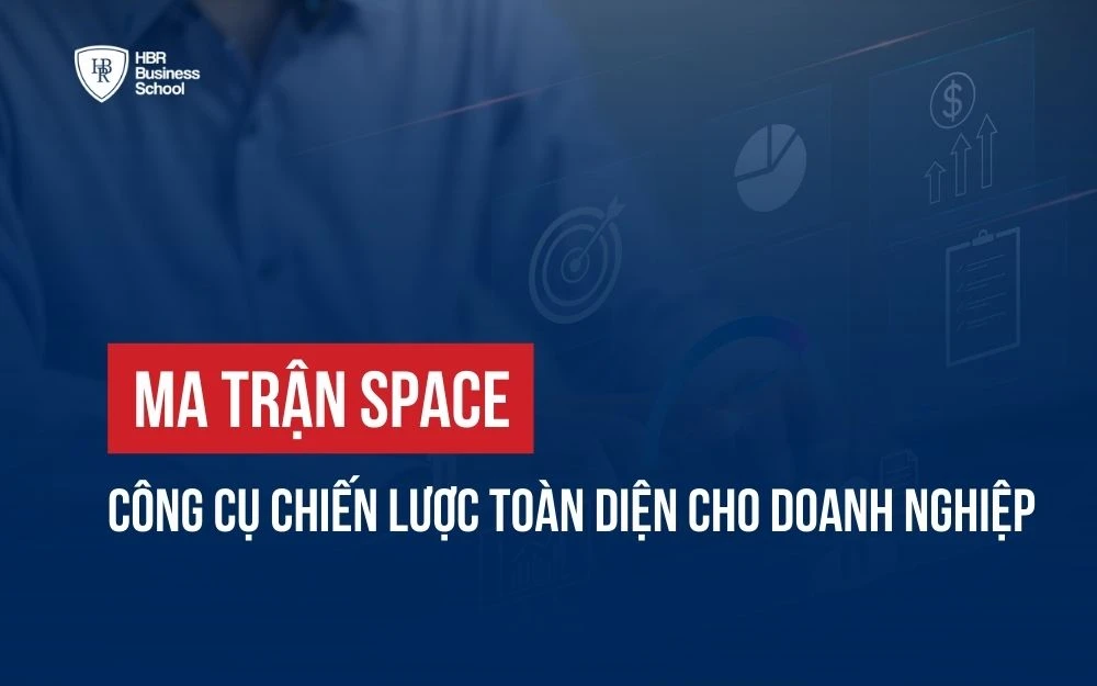 MA TRẬN SPACE: CÔNG CỤ CHIẾN LƯỢC TOÀN DIỆN CHO DOANH NGHIỆP