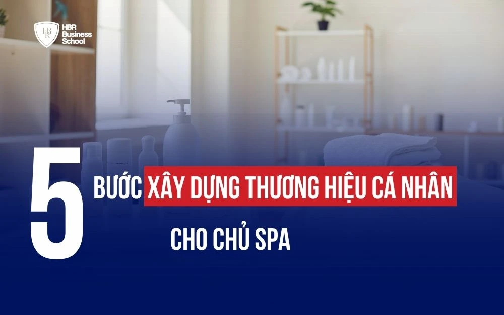 XÂY DỰNG THƯƠNG HIỆU CÁ NHÂN CHO CHỦ SPA: CHÌA KHÓA HÚT KHÁCH