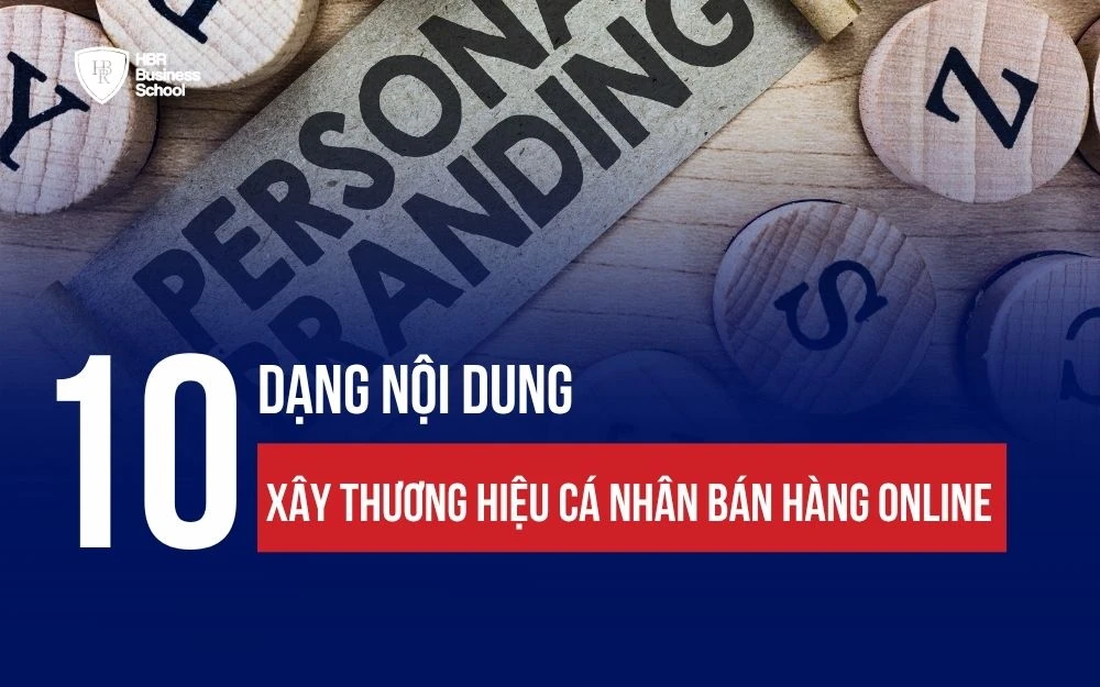 10 DẠNG NỘI DUNG XÂY THƯƠNG HIỆU CÁ NHÂN BÁN HÀNG ONLINE X3 DOANH THU