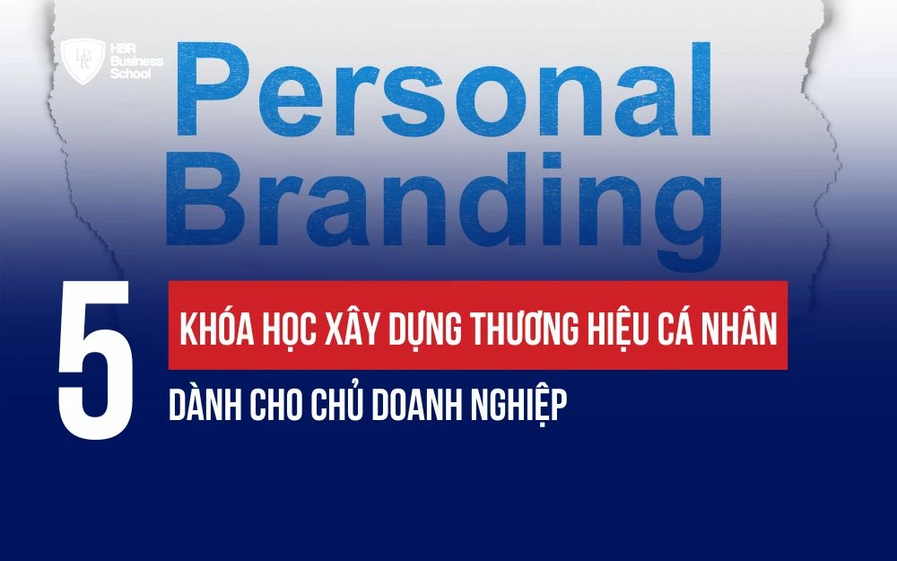 TOP 5 KHÓA HỌC XÂY DỰNG THƯƠNG HIỆU CÁ NHÂN DÀNH CHO CHỦ DOANH NGHIỆP