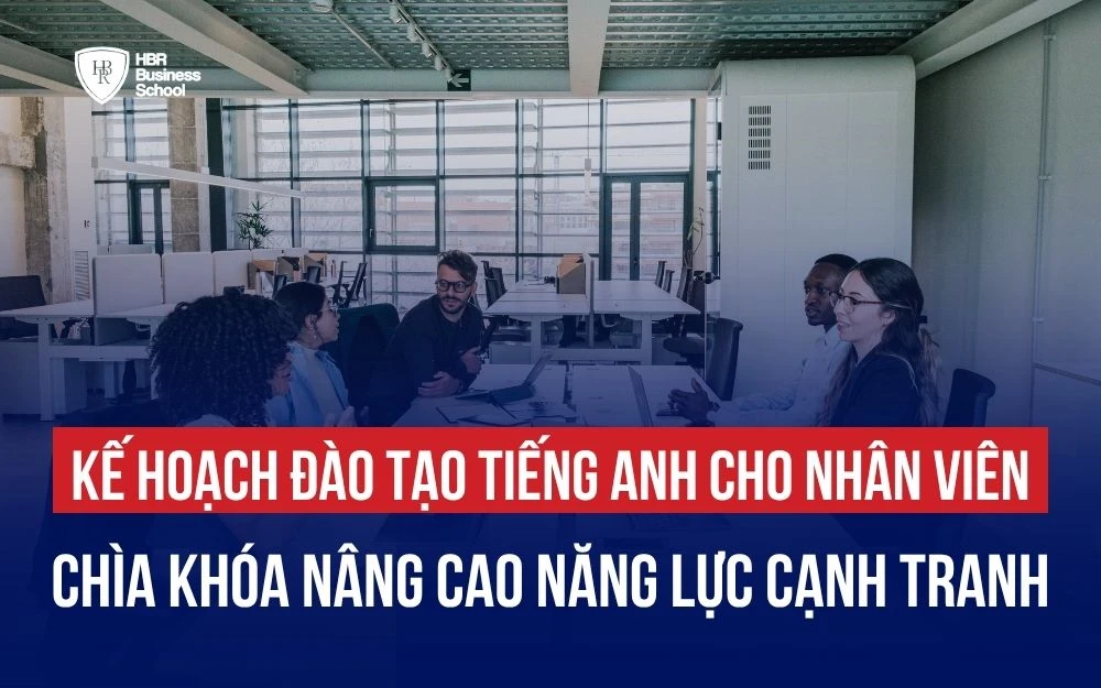 HƯỚNG DẪN 5 BƯỚC LẬP KẾ HOẠCH ĐÀO TẠO TIẾNG ANH CHO NHÂN VIÊN