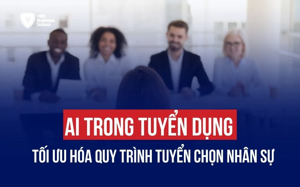 ỨNG DỤNG AI TRONG TUYỂN DỤNG TỐI ƯU HÓA QUY TRÌNH TUYỂN CHỌN NHÂN SỰ
