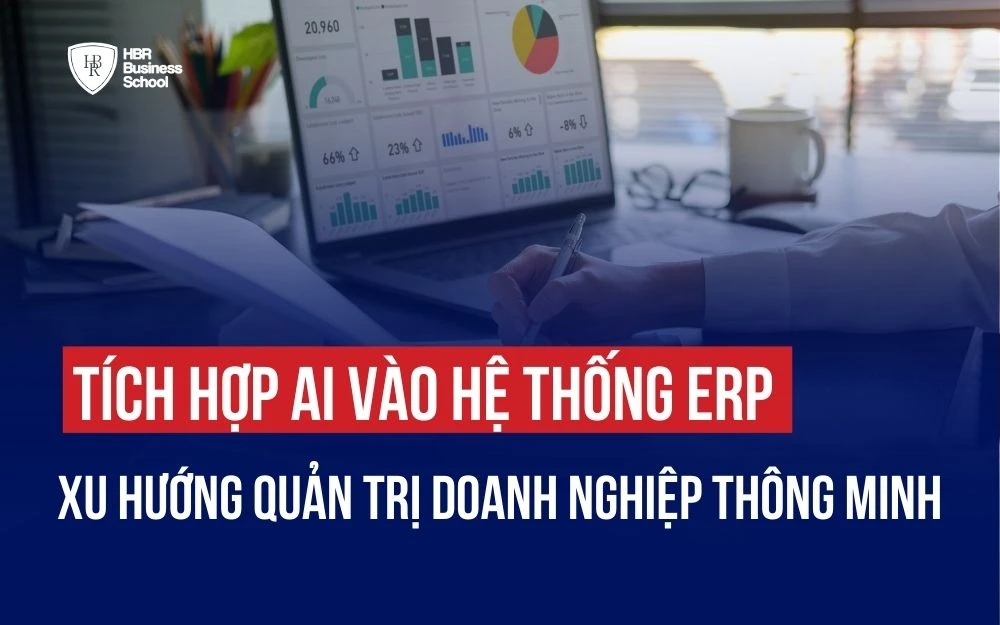 TÍCH HỢP AI VÀO HỆ THỐNG ERP: XU HƯỚNG QUẢN TRỊ DOANH NGHIỆP THÔNG MINH