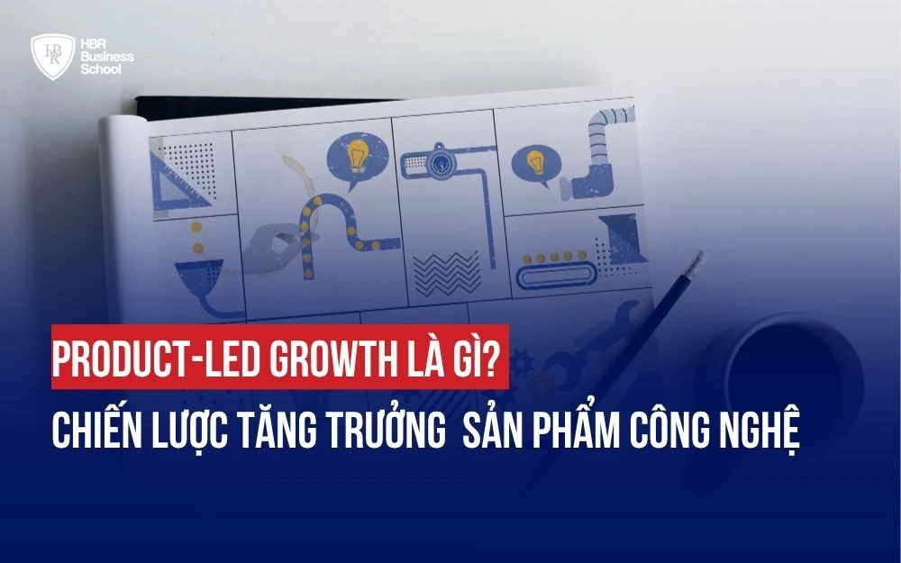 PRODUCT-LED GROWTH LÀ GÌ? CHIẾN LƯỢC TĂNG TRƯỞNG SẢN PHẨM CÔNG NGHỆ