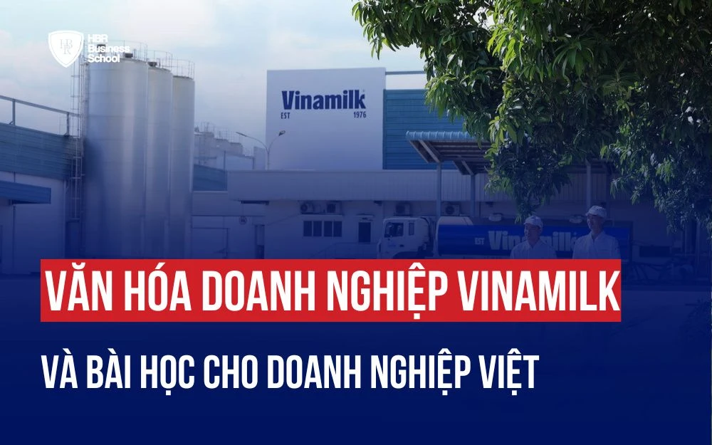 VĂN HÓA DOANH NGHIỆP VINAMILK VÀ BÀI HỌC CHO DOANH NGHIỆP VIỆT