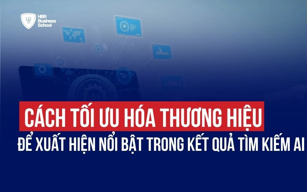 CÁCH TỐI ƯU HÓA THƯƠNG HIỆU ĐỂ XUẤT HIỆN NỔI BẬT TRONG KẾT QUẢ TÌM KIẾM AI