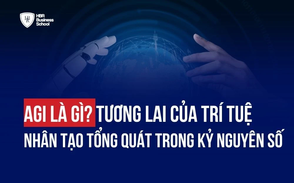 AGI LÀ GÌ? TƯƠNG LAI CỦA TRÍ TUỆ NHÂN TẠO TỔNG QUÁT TRONG KỶ NGUYÊN SỐ