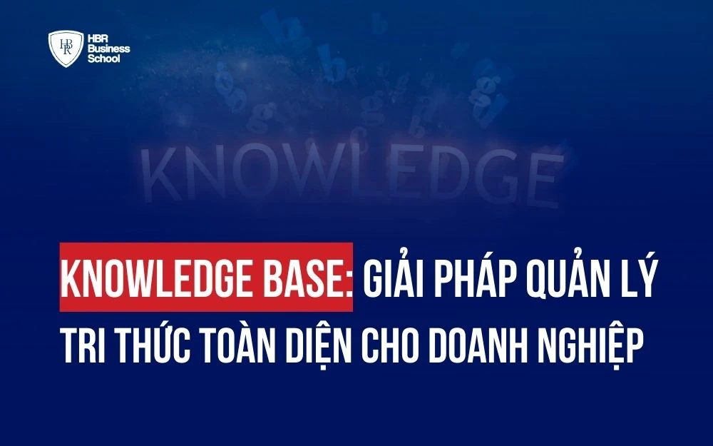 KNOWLEDGE BASE: GIẢI PHÁP QUẢN LÝ TRI THỨC TOÀN DIỆN CHO DOANH NGHIỆP