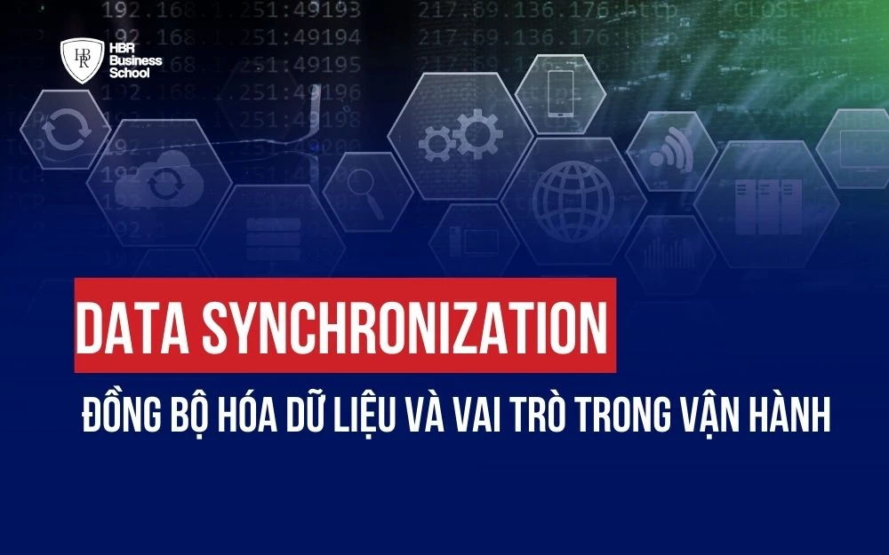 DATA SYNCHRONIZATION: ĐỒNG BỘ HÓA DỮ LIỆU VÀ VAI TRÒ TRONG VẬN HÀNH