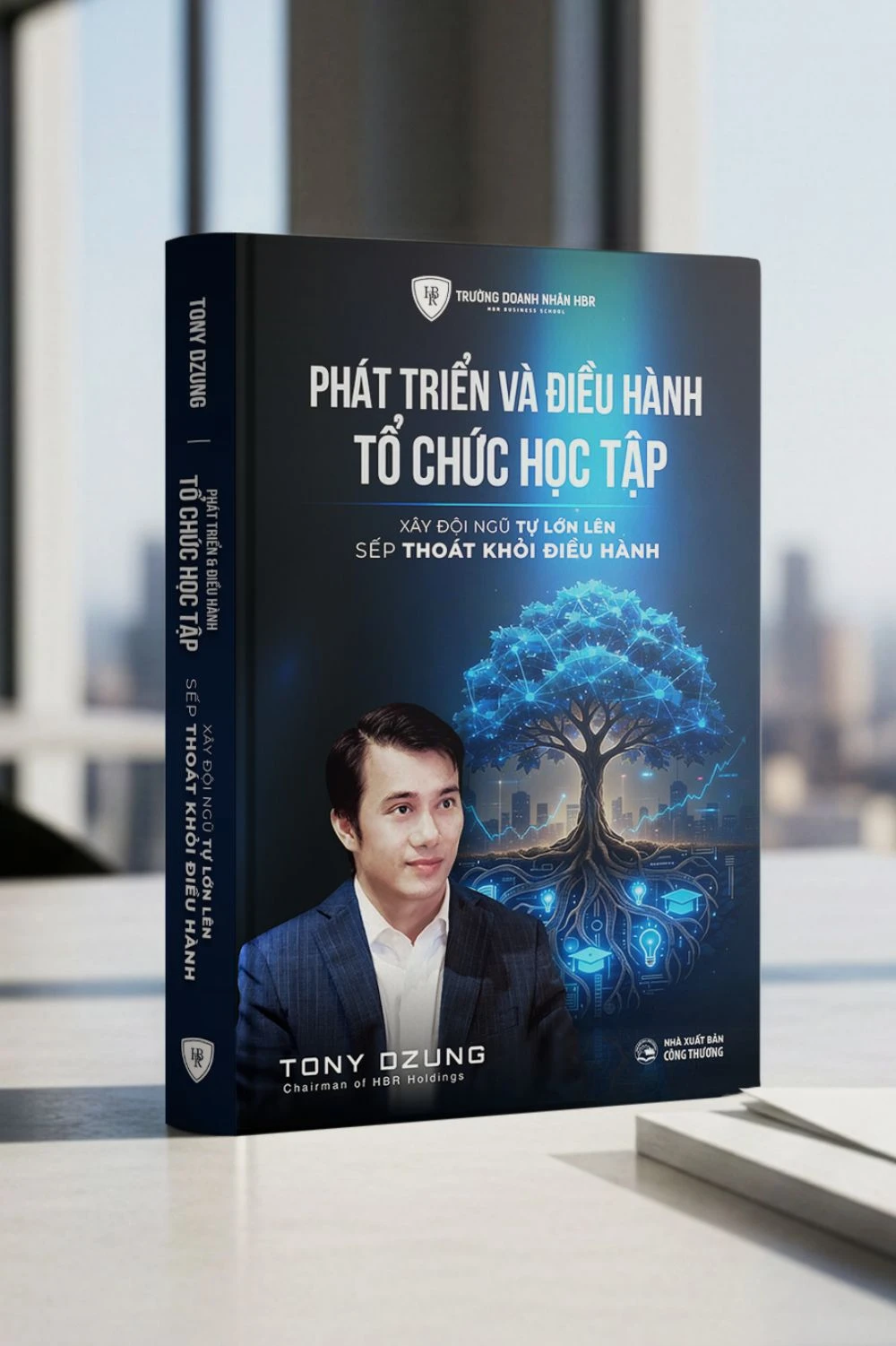 PHÁT TRIỂN VÀ ĐIỀU HÀNH TỔ CHỨC HỌC TẬP: XÂY ĐỘI NGŨ TỰ LỚN LÊN, SẾP THOÁT KHỎI ĐIỀU HÀNH