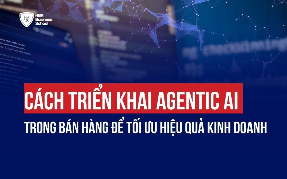 CÁCH TRIỂN KHAI AGENTIC AI TRONG BÁN HÀNG ĐỂ TỐI ƯU HIỆU QUẢ KINH DOANH