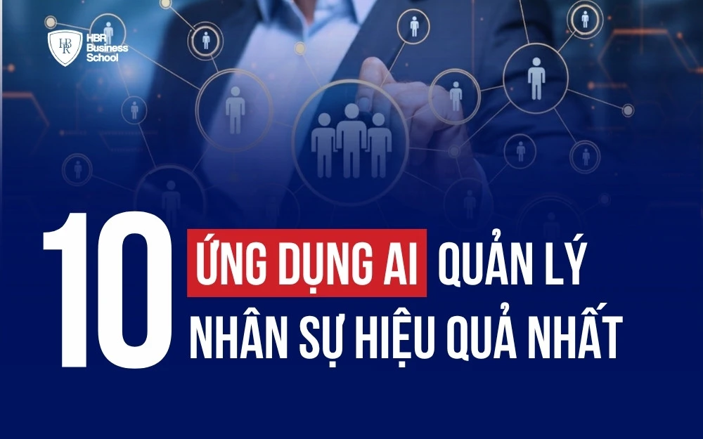 TOP 10 ỨNG DỤNG AI TRONG QUẢN LÝ NHÂN SỰ HIỆU QUẢ NHẤT HIỆN NAY