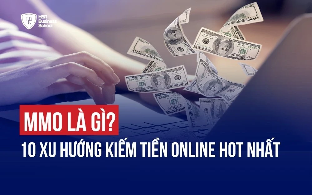 MMO LÀ GÌ? 10 XU HƯỚNG KIẾM TIỀN ONLINE HOT NHẤT HIỆN NAY