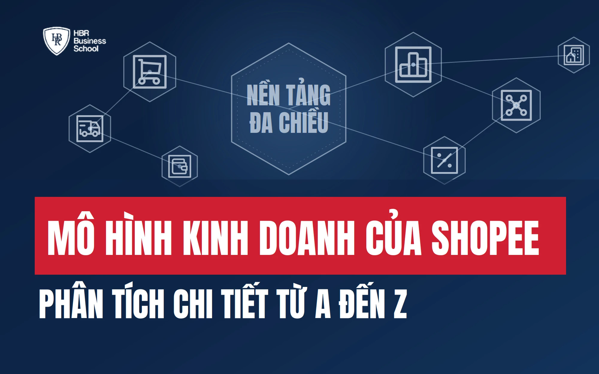 MÔ HÌNH KINH DOANH CỦA SHOPEE: PHÂN TÍCH CHI TIẾT TỪ A ĐẾN Z
