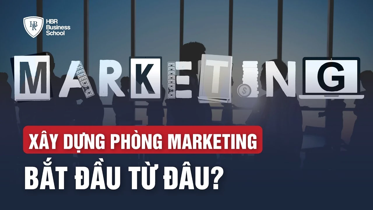 Xây Dựng Phòng Marketing Bắt Đầu Từ Đâu?