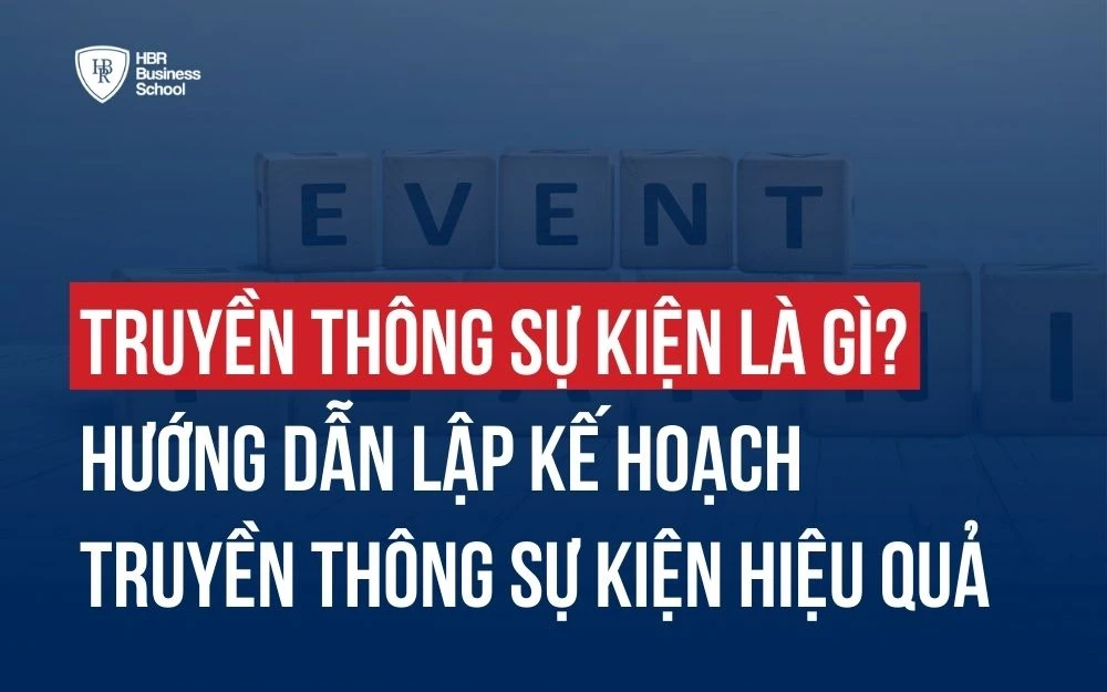 HƯỚNG DẪN LẬP KẾ HOẠCH TRUYỀN THÔNG SỰ KIỆN CHI TIẾT