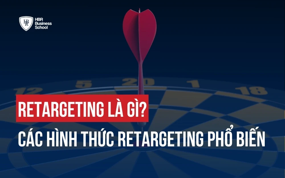 RETARGETING LÀ GÌ? CÁC HÌNH THỨC RETARGETING PHỔ BIẾN