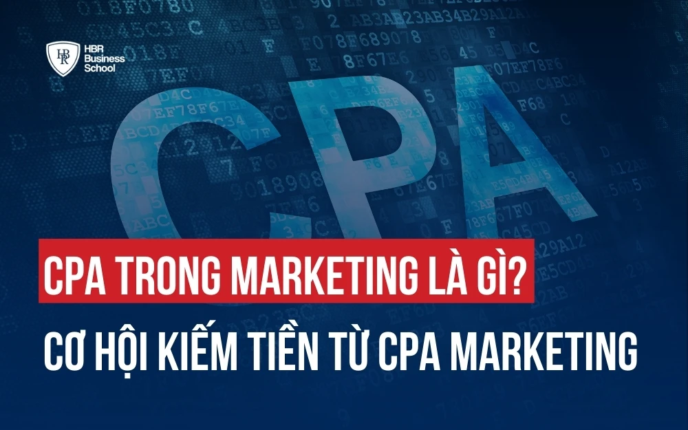 CPA TRONG MARKETING LÀ GÌ? CƠ HỘI KIẾM TIỀN TỪ CPA MARKETING