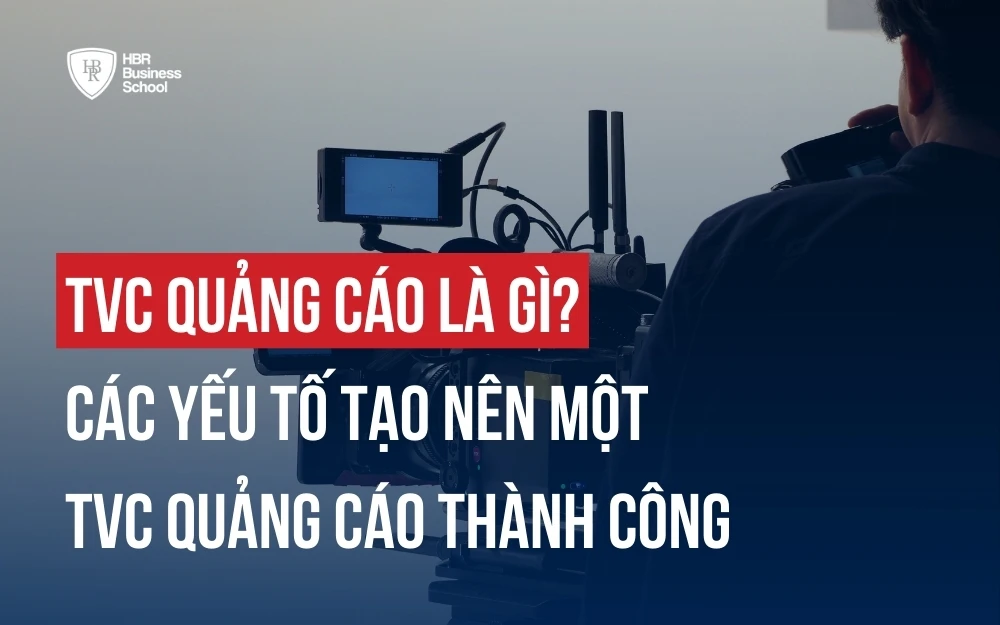 TVC QUẢNG CÁO LÀ GÌ? CÁC YẾU TỐ TẠO NÊN MỘT TVC QUẢNG CÁO THÀNH CÔNG