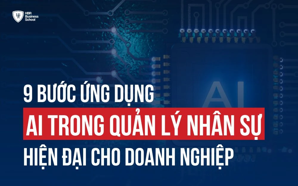 CÁCH ỨNG DỤNG AI TRONG QUẢN LÝ NHÂN SỰ HIỆN ĐẠI CHO DOANH NGHIỆP