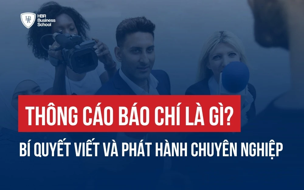 THÔNG CÁO BÁO CHÍ LÀ GÌ? BÍ QUYẾT VIẾT VÀ PHÁT HÀNH CHUYÊN NGHIỆP