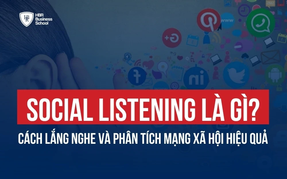 SOCIAL LISTENING LÀ GÌ? CÁCH NGHIÊN CỨU DƯ LUẬN XÃ HỘI HIỆU QUẢ