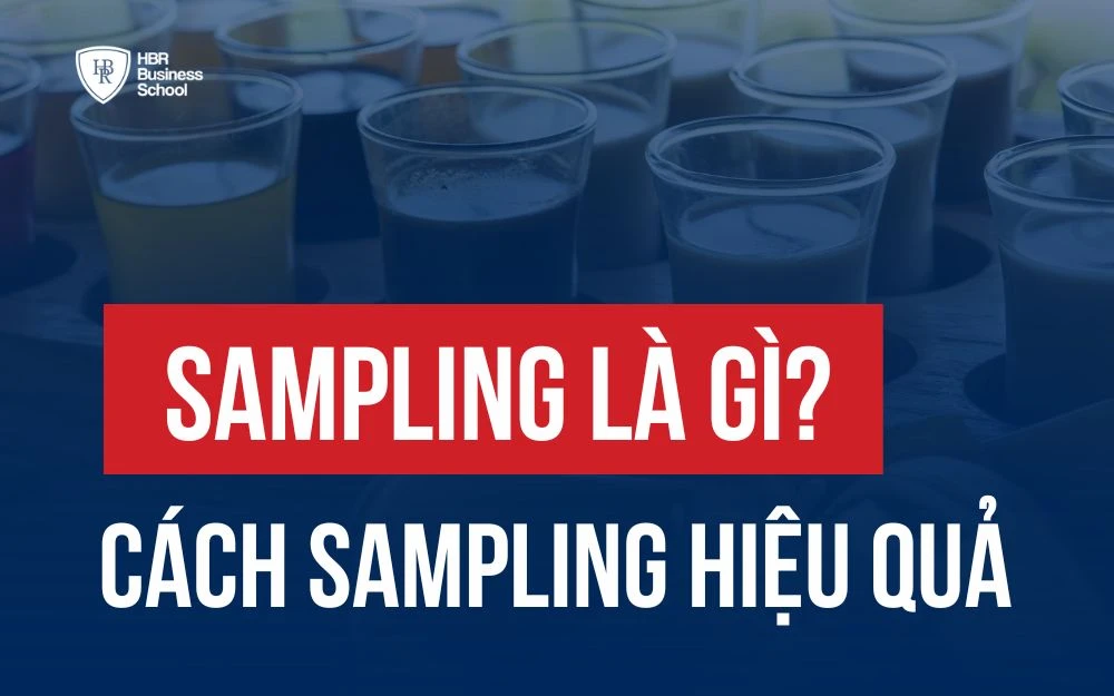 SAMPLING LÀ GÌ? 9 BÍ QUYẾT TRIỂN KHAI SAMPLING BẤT BẠI