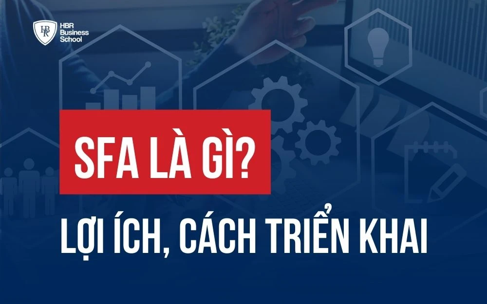 SFA LÀ GÌ? ĐỘT PHÁ TỰ ĐỘNG HÓA LỰC LƯỢNG BÁN HÀNG CHO DOANH NGHIỆP