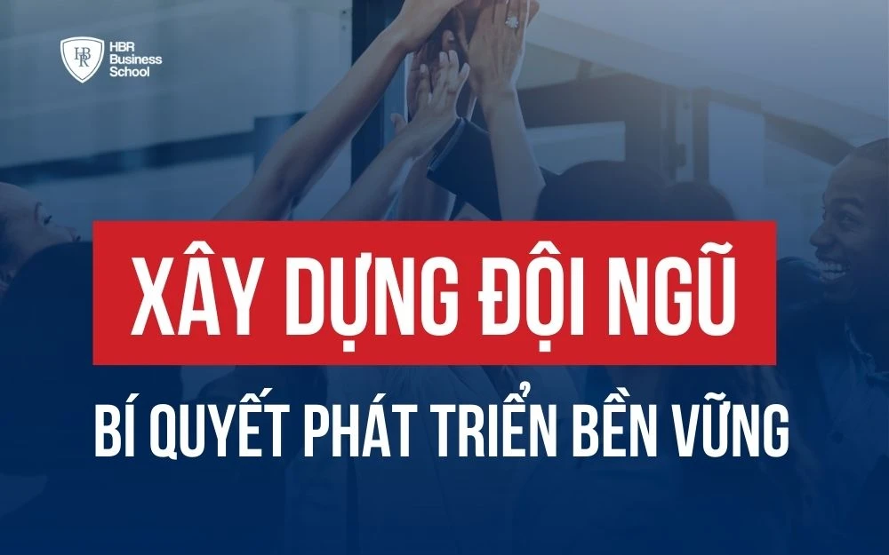 BÍ QUYẾT XÂY DỰNG ĐỘI NGŨ NHÂN VIÊN CHUYÊN NGHIỆP, HIỆU QUẢ