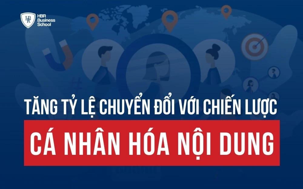 CHIẾN LƯỢC CÁ NHÂN HÓA NỘI DUNG TĂNG TỶ LỆ CHUYỂN ĐỔI CHO SME